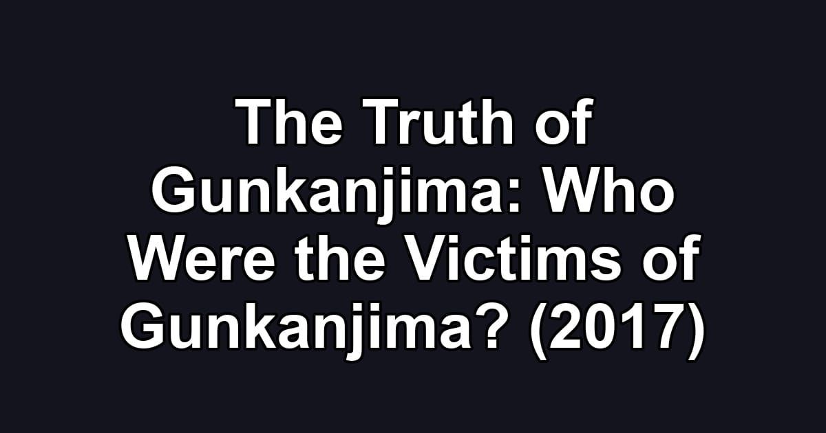 The Truth of Gunkanjima: Who Were the Victims of Gunkanjima? (2017)