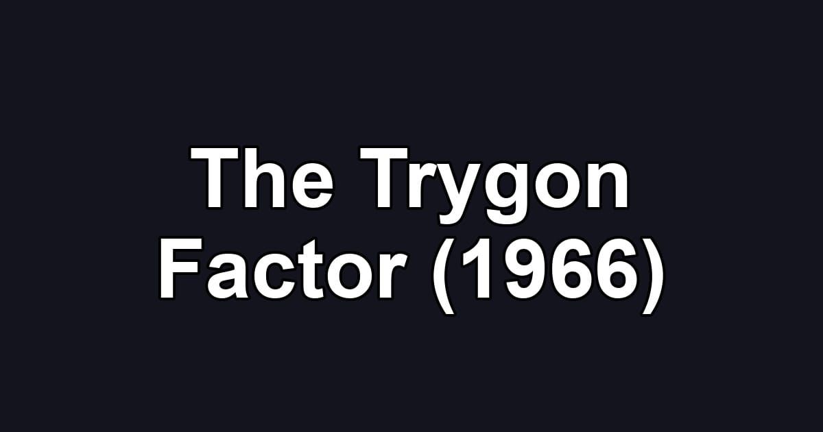 The Trygon Factor (1966)