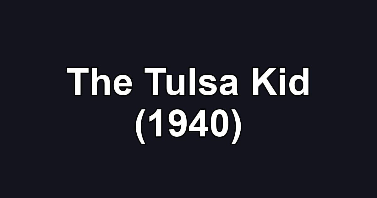 The Tulsa Kid (1940)