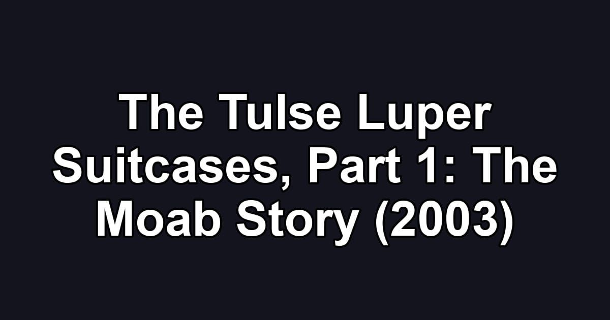 The Tulse Luper Suitcases, Part 1: The Moab Story (2003)