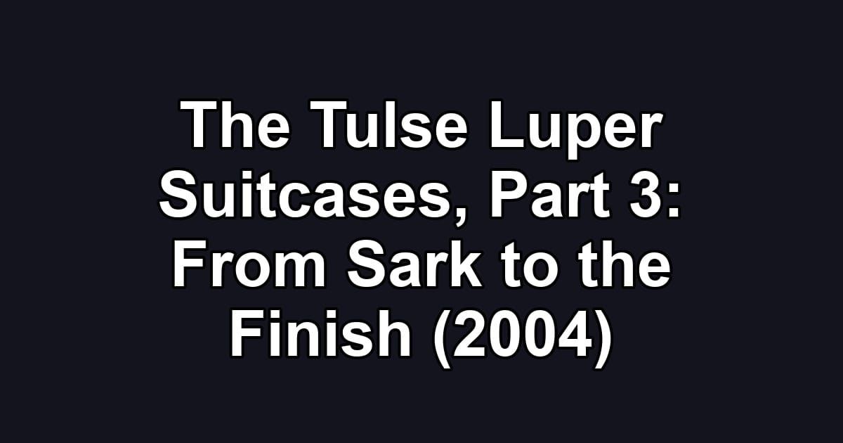 The Tulse Luper Suitcases, Part 3: From Sark to the Finish (2004)