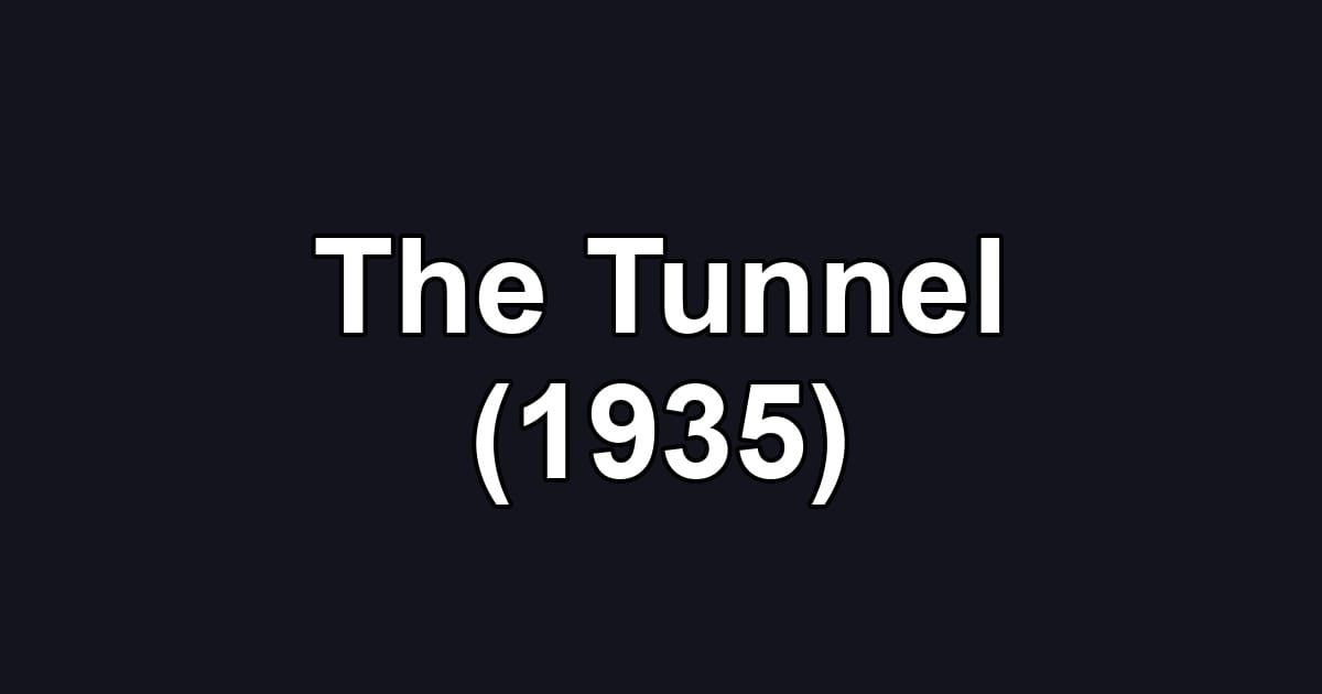 The Tunnel (1935)