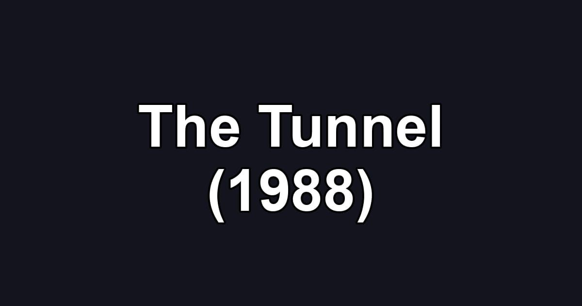 The Tunnel (1988)