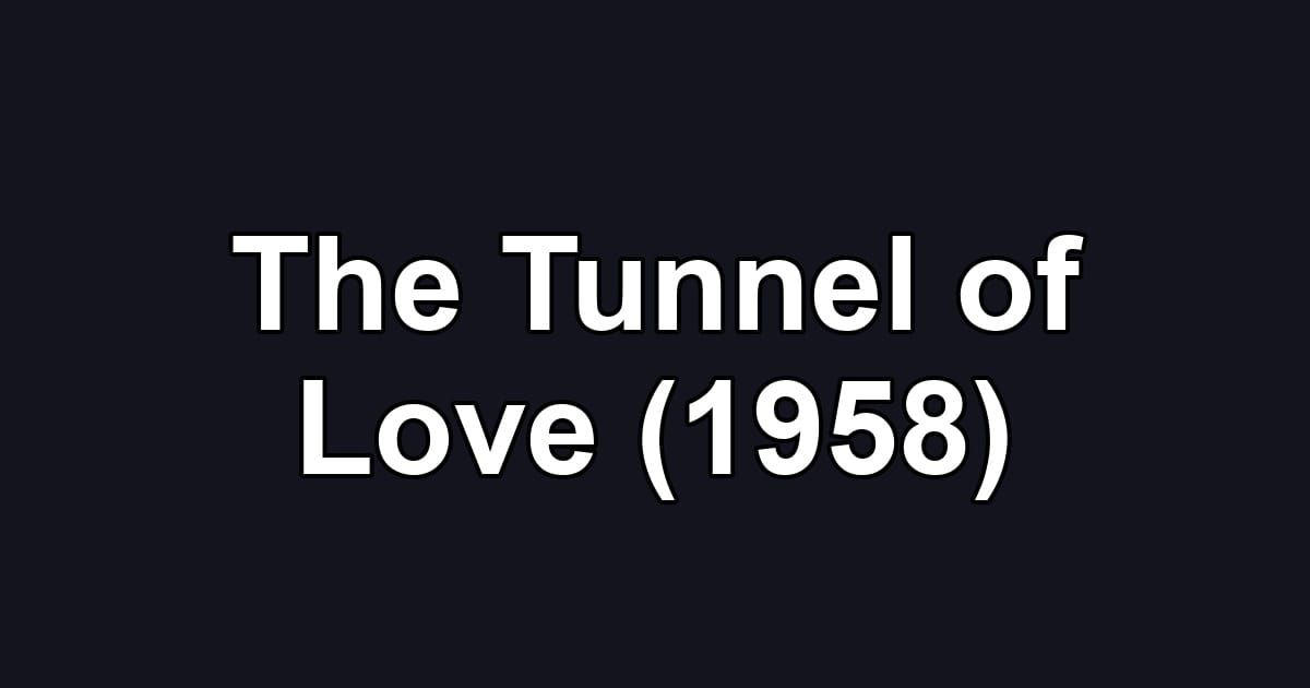 The Tunnel of Love (1958)