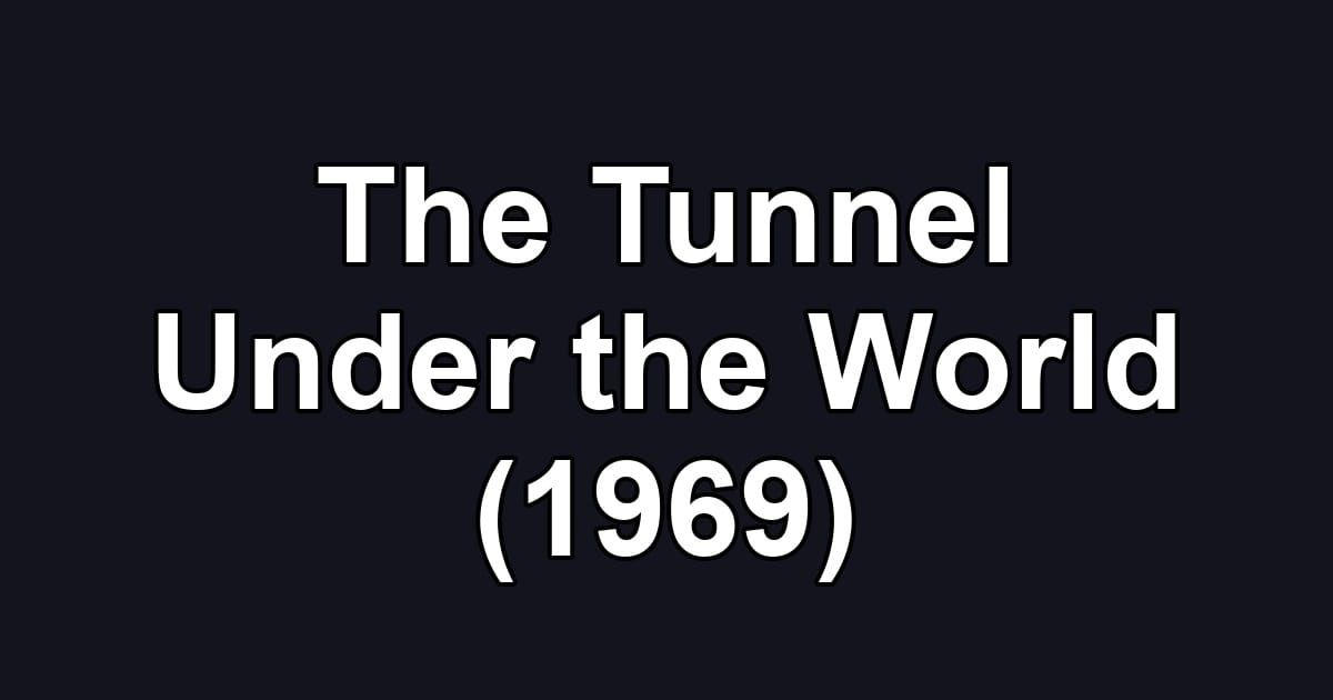 The Tunnel Under the World (1969)