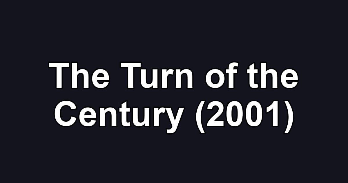 The Turn of the Century (2001)
