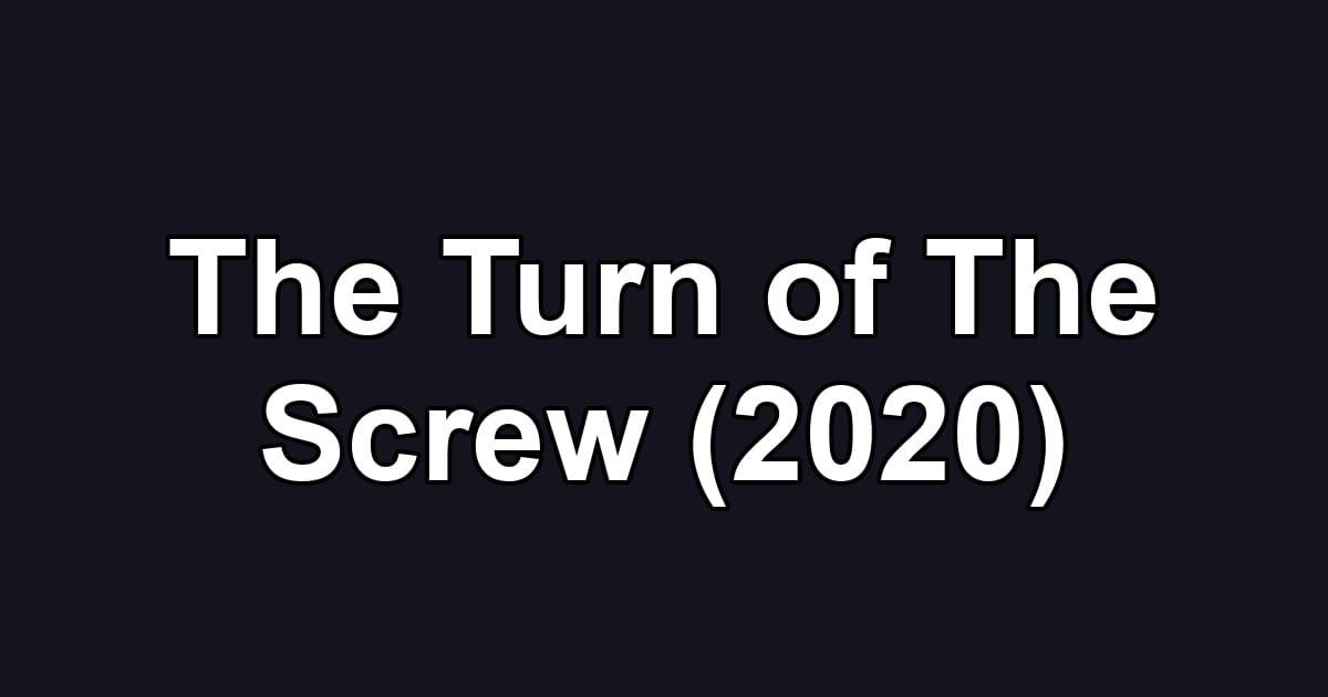 The Turn of The Screw (2020)