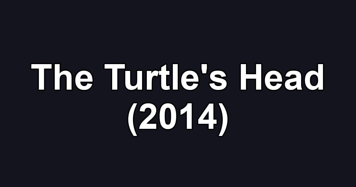 The Turtle's Head (2014)