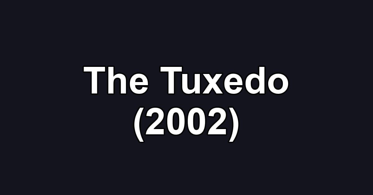 The Tuxedo (2002)
