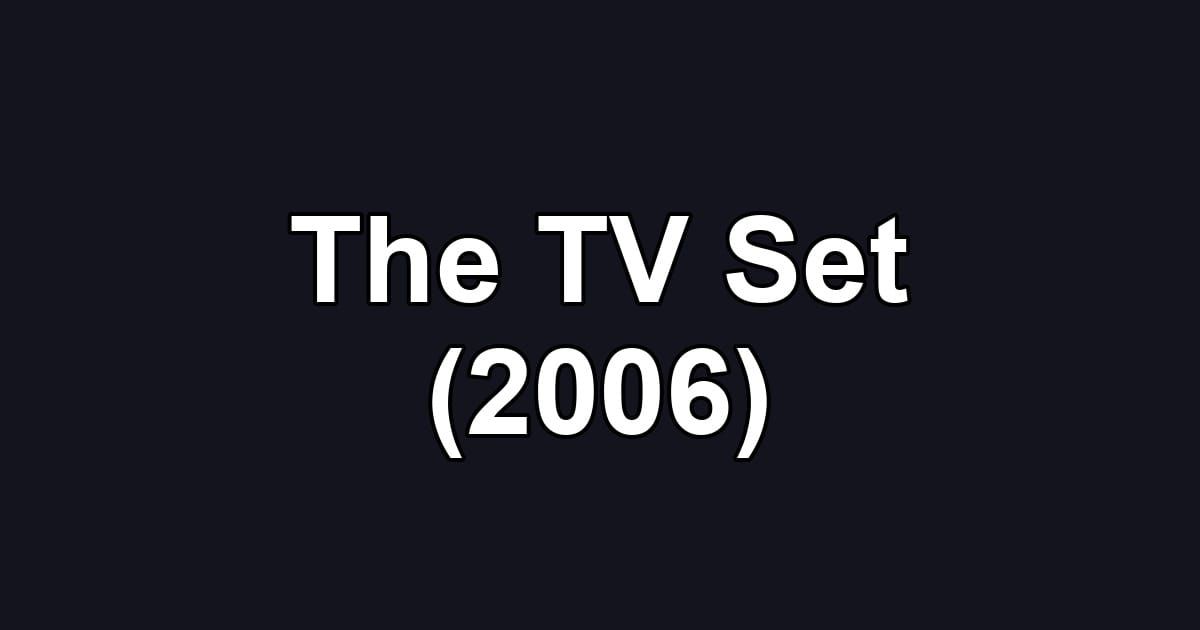 The TV Set (2006)