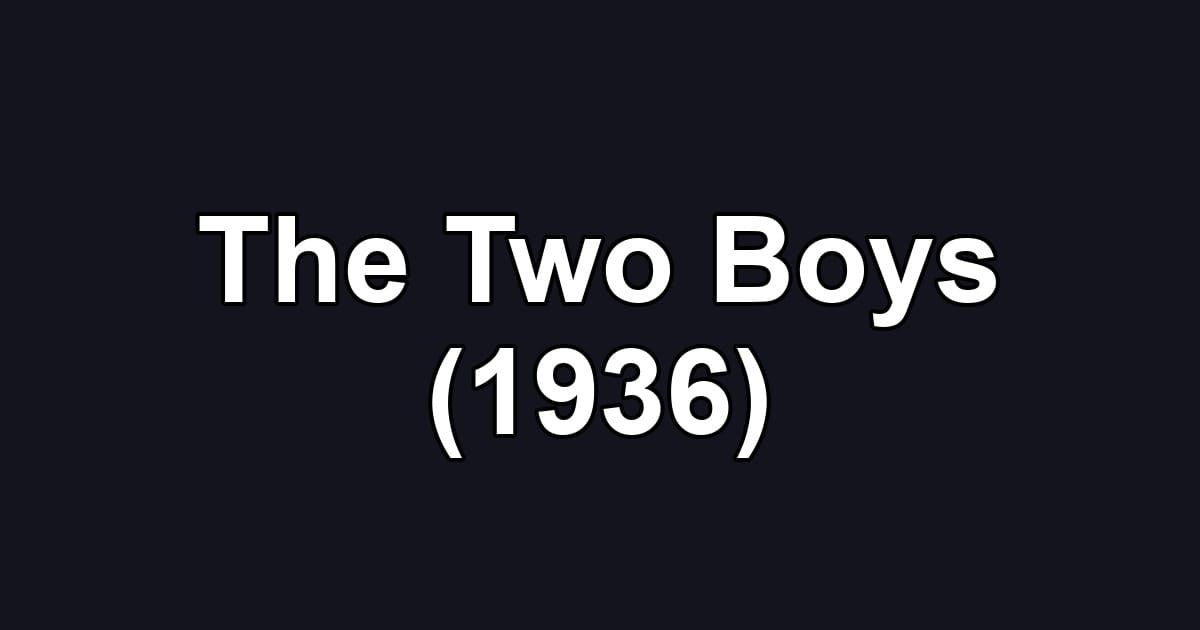 The Two Boys (1936)