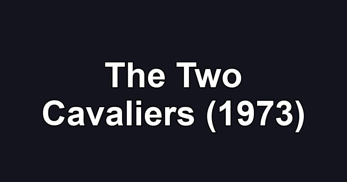 The Two Cavaliers (1973)