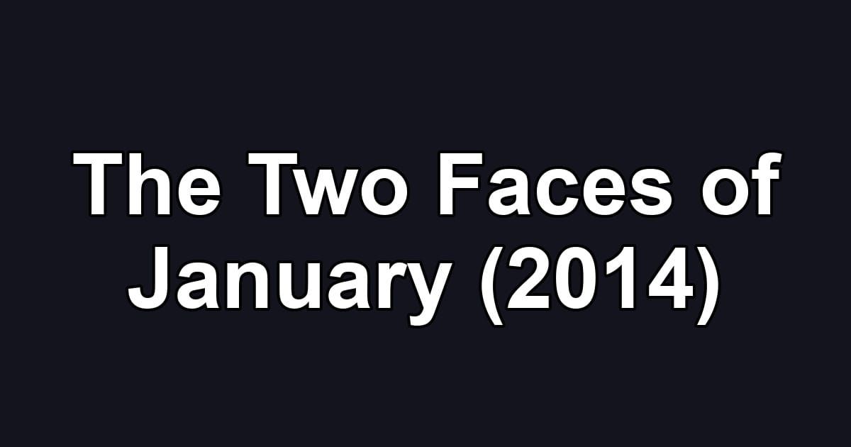 The Two Faces of January (2014)