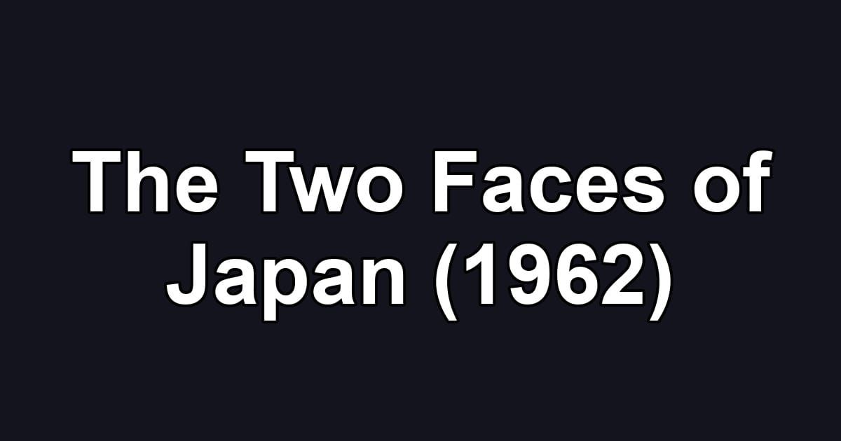 The Two Faces of Japan (1962)