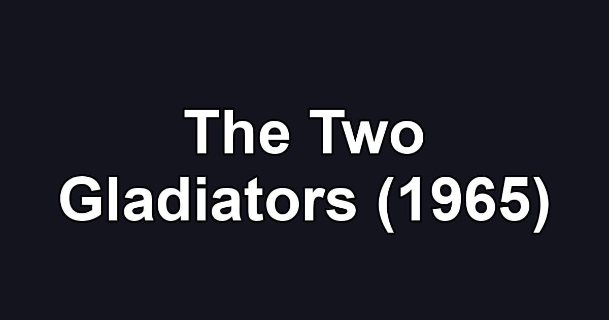 The Two Gladiators (1965)