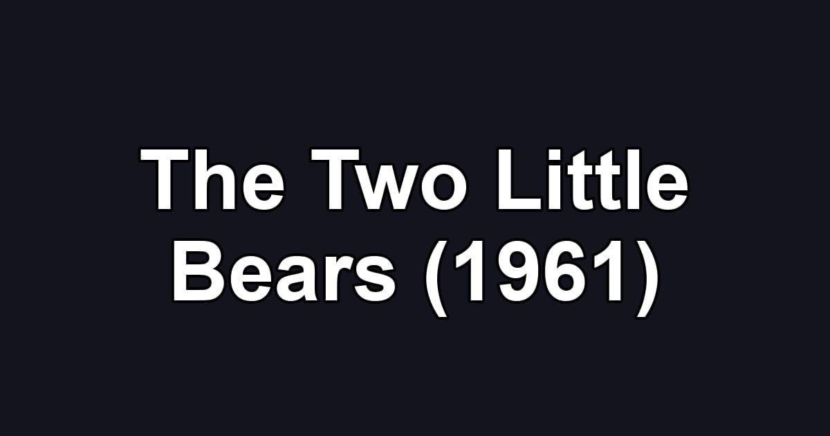 The Two Little Bears (1961)