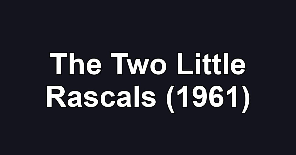 The Two Little Rascals (1961)