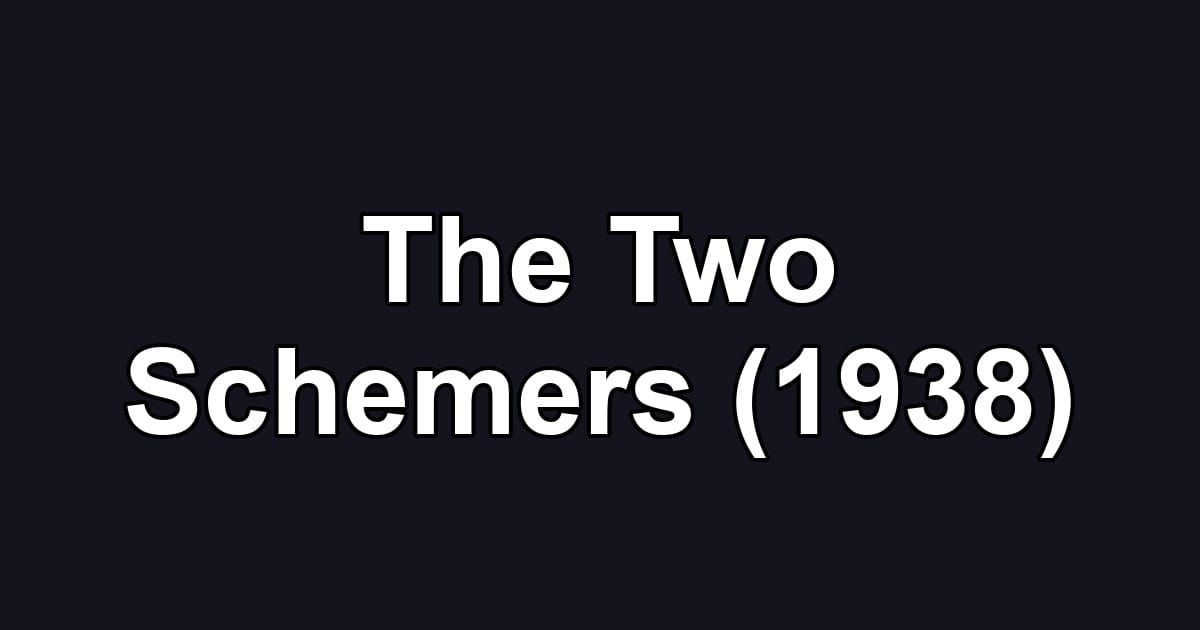 The Two Schemers (1938)