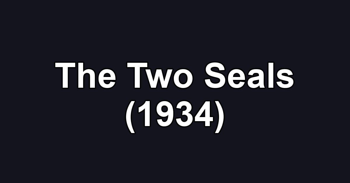 The Two Seals (1934)