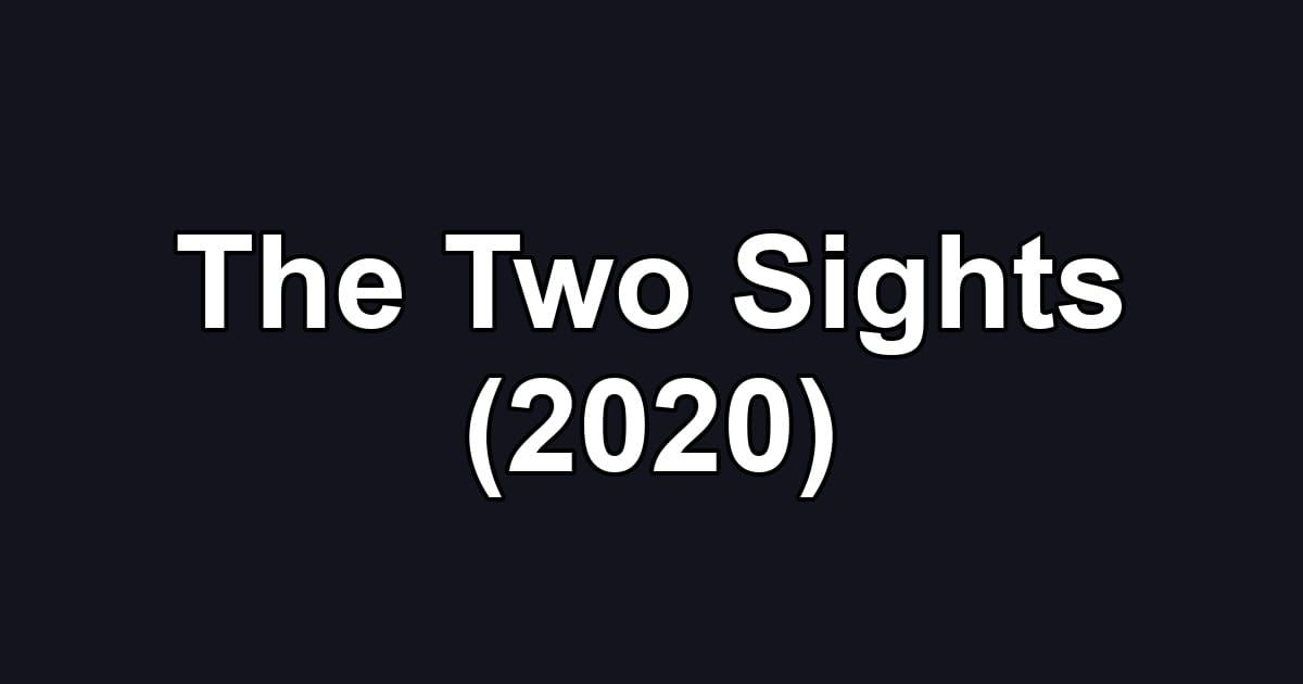 The Two Sights (2020)
