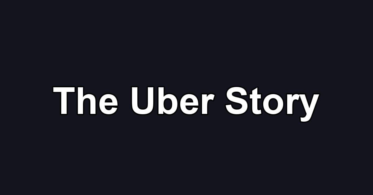 The Uber Story
