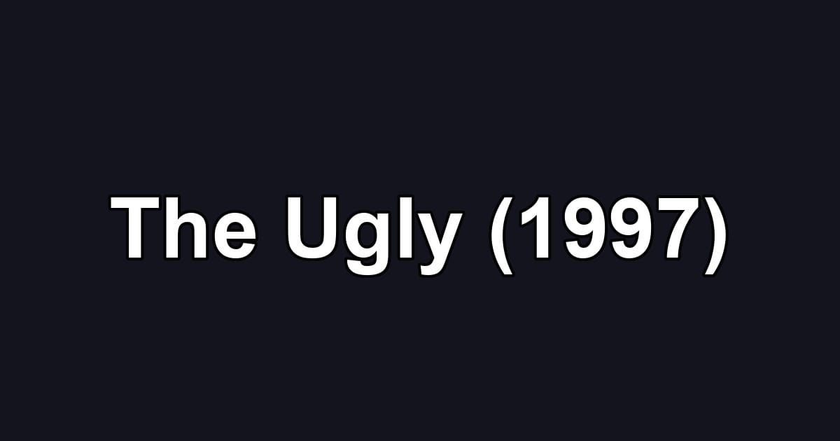 The Ugly (1997)