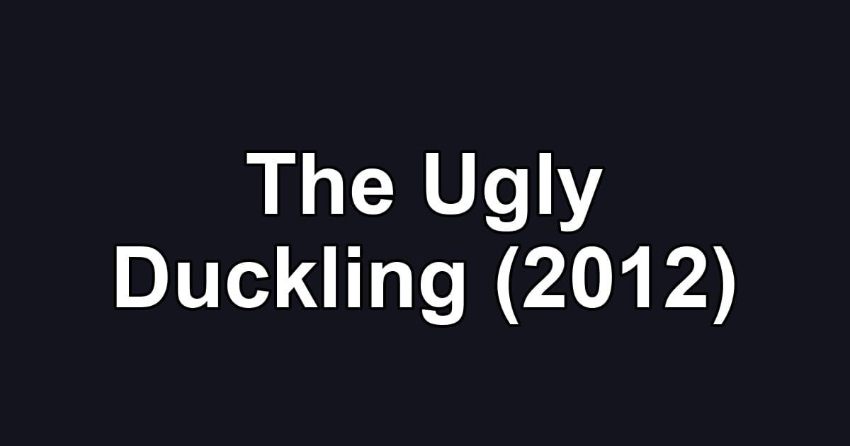 The Ugly Duckling (2012)