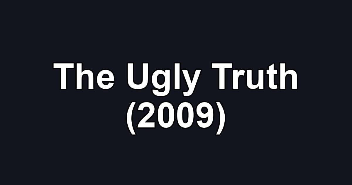 The Ugly Truth (2009)