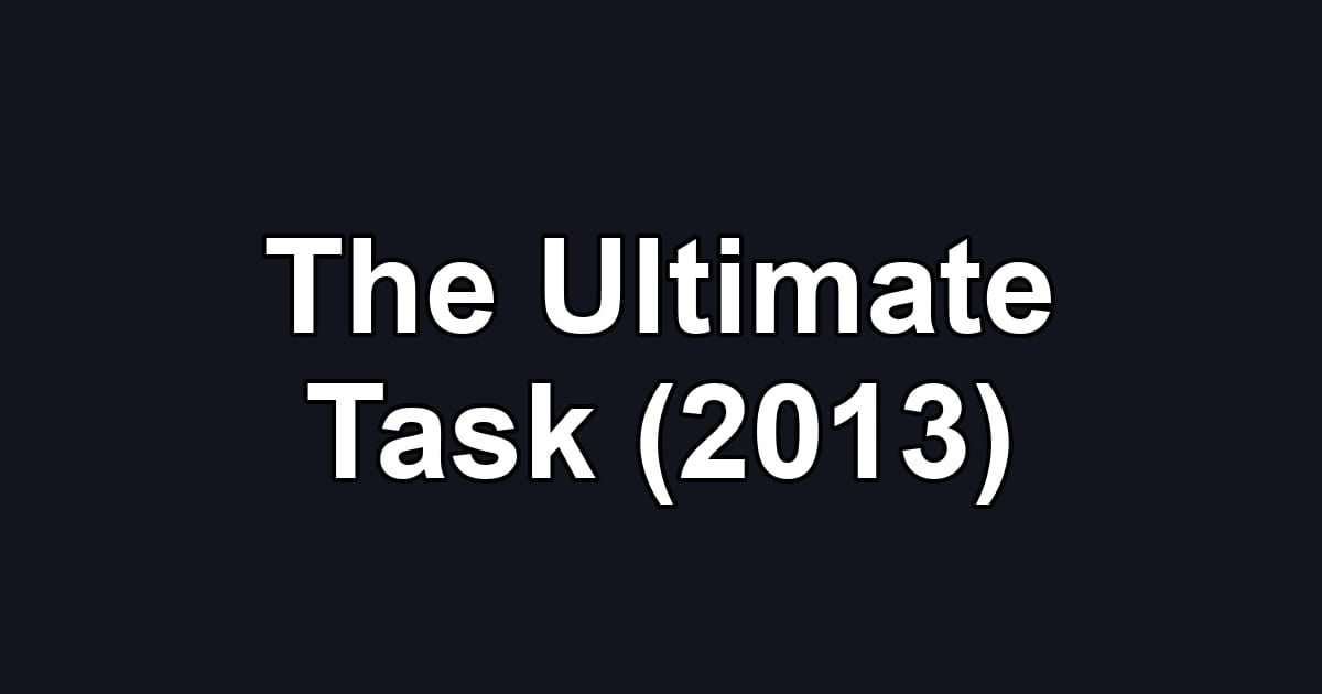 The Ultimate Task (2013)