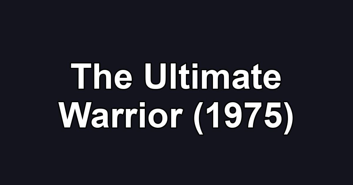 The Ultimate Warrior (1975)