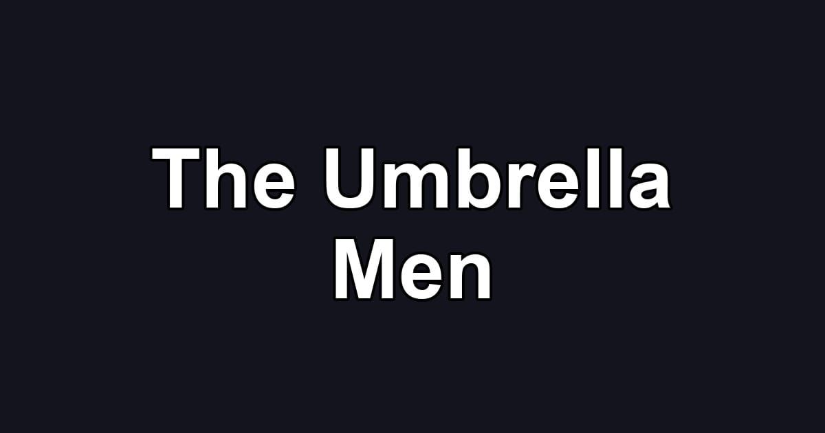 The Umbrella Men