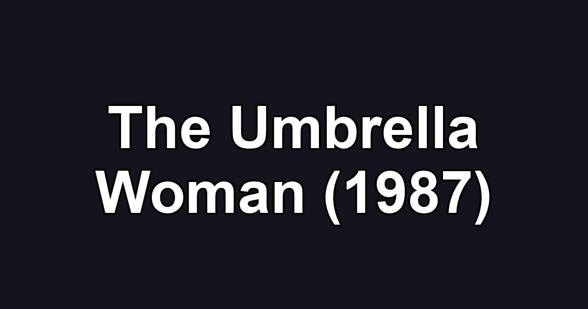 The Umbrella Woman (1987)