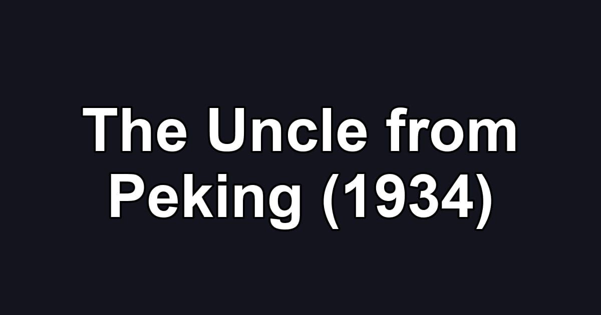 The Uncle from Peking (1934)