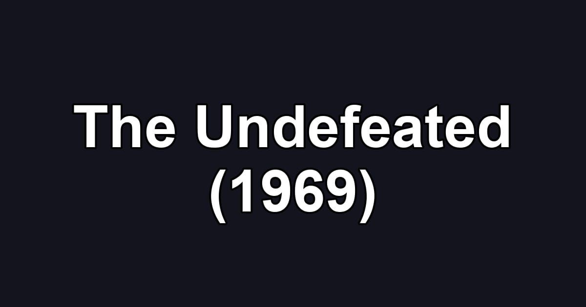 The Undefeated (1969)