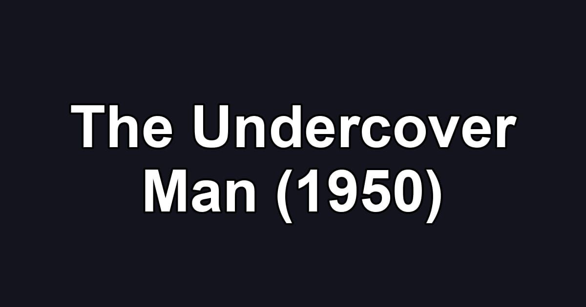 The Undercover Man (1950)