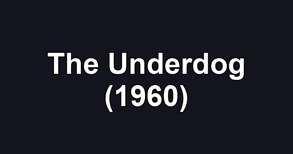 The Underdog (1960)