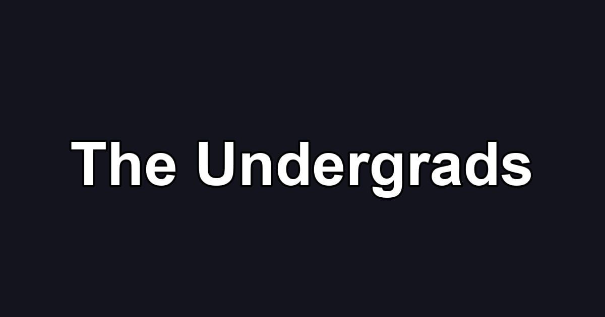 The Undergrads