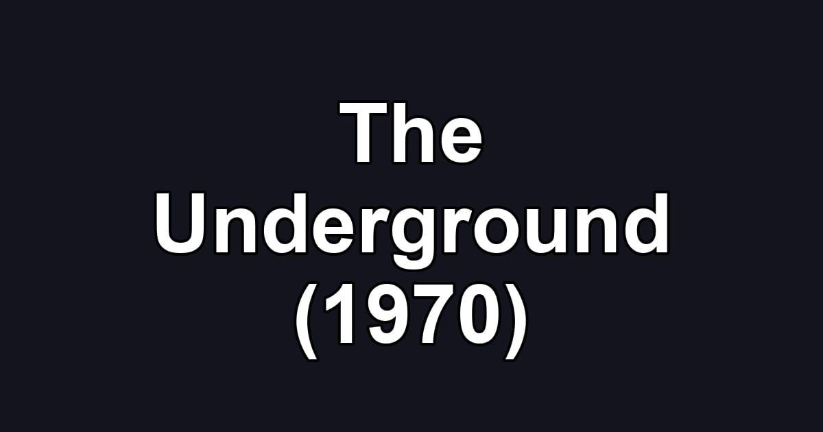 The Underground (1970)
