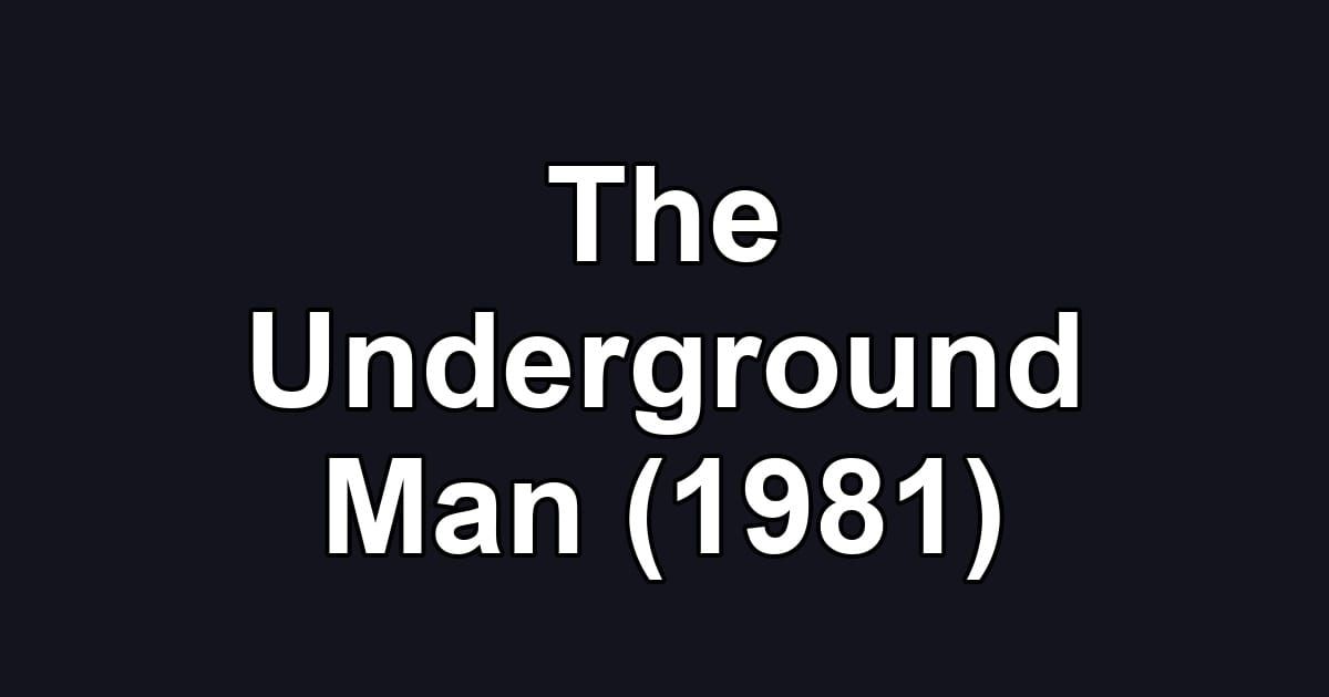 The Underground Man (1981)