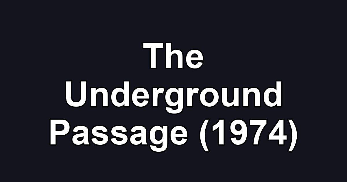 The Underground Passage (1974)