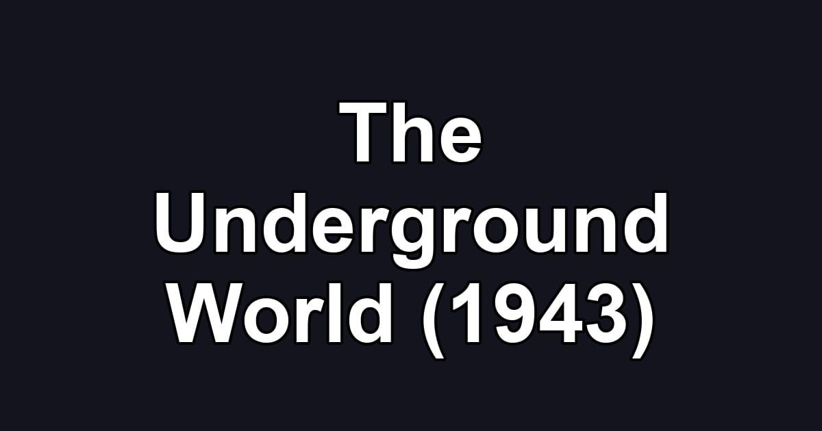 The Underground World (1943)