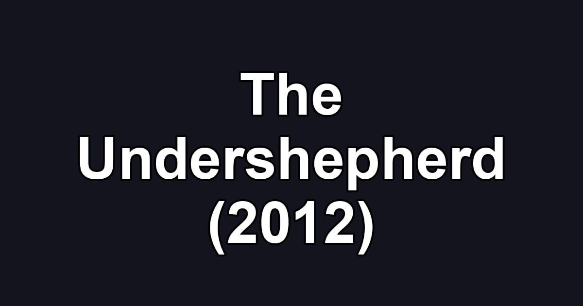 The Undershepherd (2012)