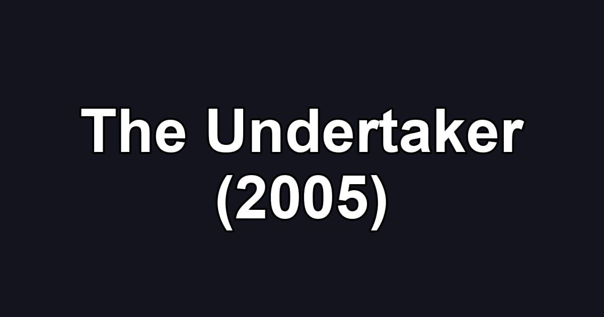 The Undertaker (2005)