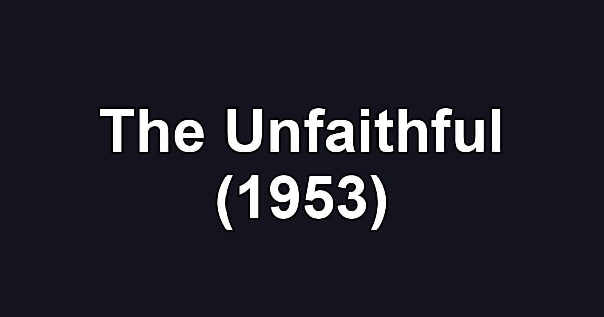 The Unfaithful (1953)
