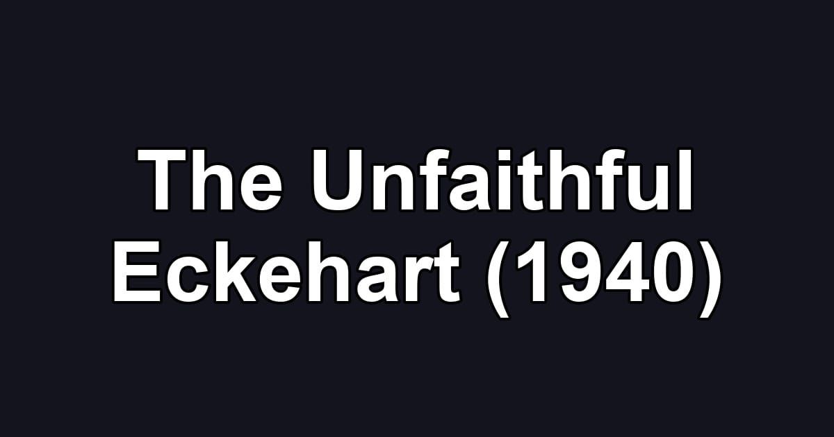 The Unfaithful Eckehart (1940)