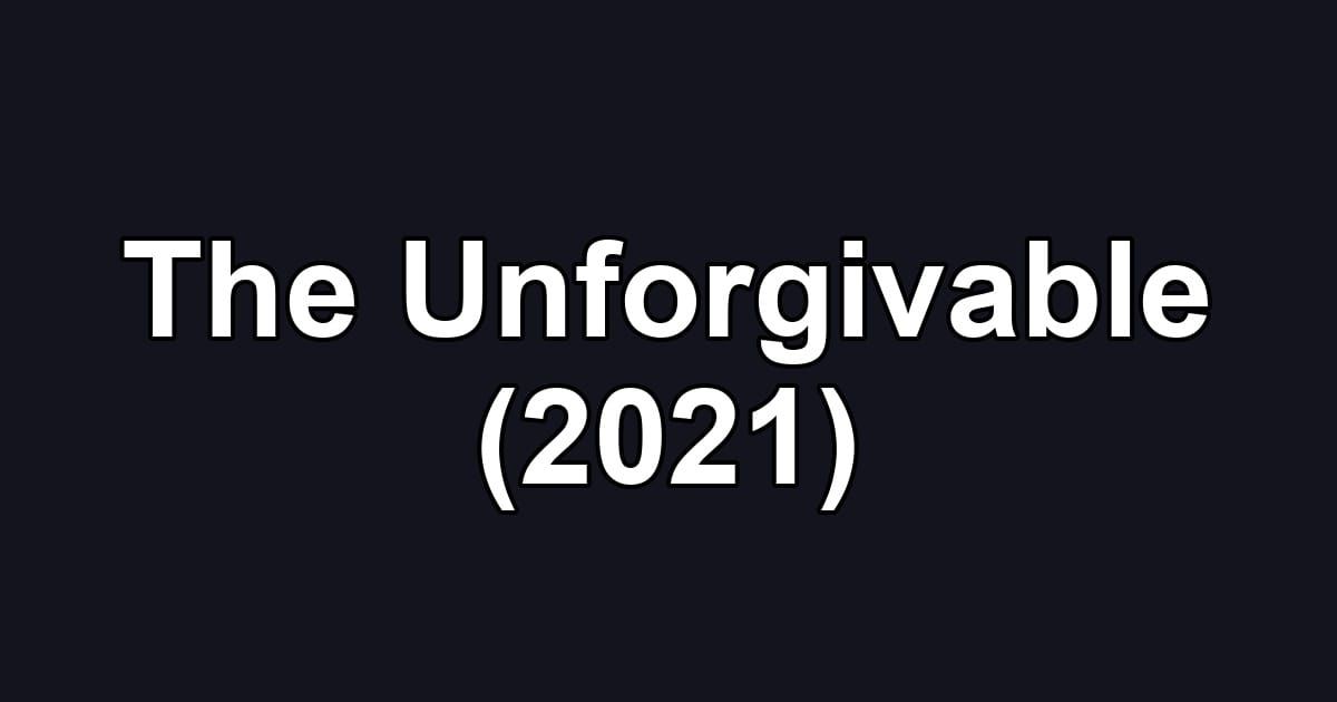The Unforgivable (2021)