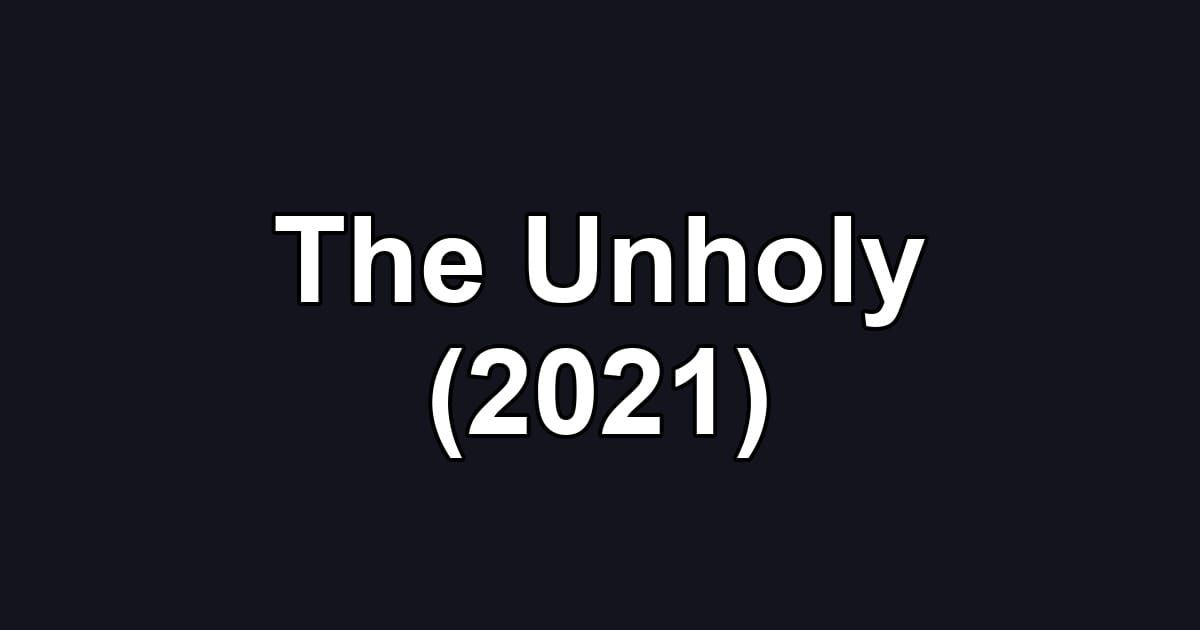 The Unholy (2021)