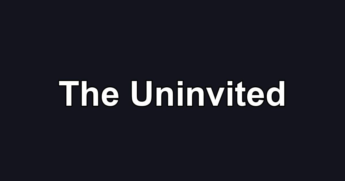 The Uninvited