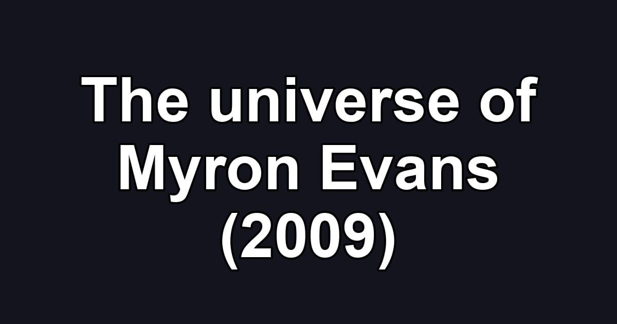 The universe of Myron Evans (2009)