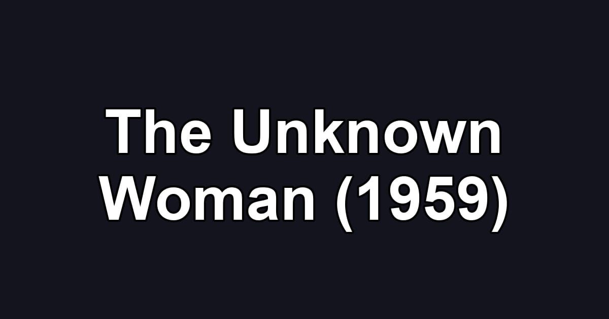 The Unknown Woman (1959)